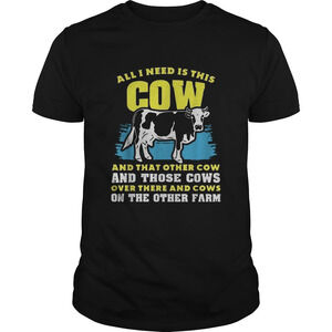 All I Need Is This Cow And That Other Cow t-shirt